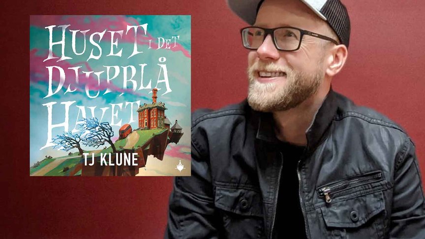 TJ Klunes hyllade fantasyroman Huset i det djupblå havet nu på svenska