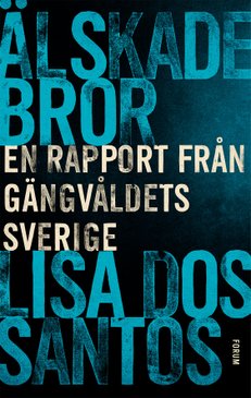 Älskade bror - en rapport från gäng...